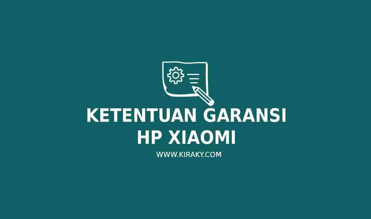 Ketentuan Garansi HP Xiaomi Ketentuan Garansi HP Xiaomi
