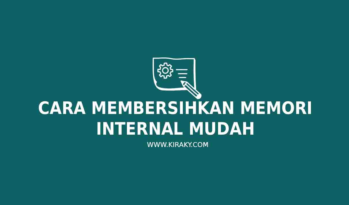 Cara Membersihkan Memori Internal HP Cara Membersihkan Memori Internal HP