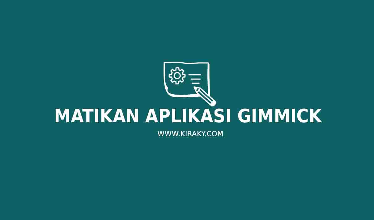 Matikan Aplikasi Gimmick Matikan Aplikasi Gimmick