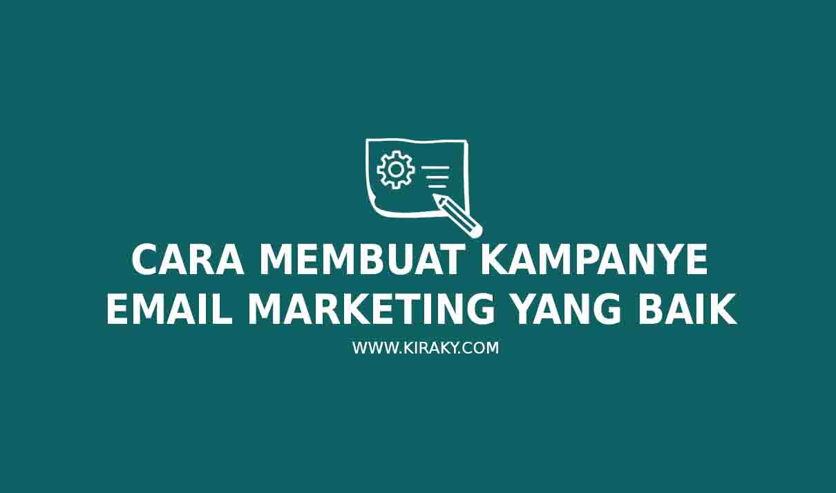 Cara Membuat Kampanye Email Marketing Yang Baik Cara Membuat Kampanye Email Marketing Yang Baik